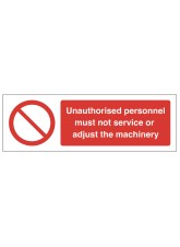 Unauthorised personnel must not service or adjust the machinery