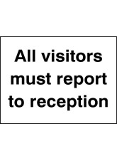 All Visitors Must Report to Reception