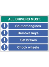 All Drivers Must - Shut off Engine - Remove Keys - Set Brakes - Chock Wheels