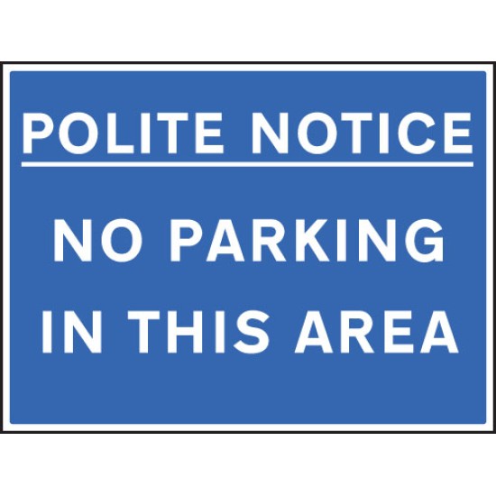 Polite Notice No Parking in this Area
