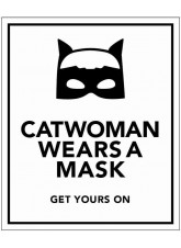 Catwoman wears a Mask - Get yours on