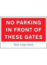 No Parking in Front of these Gates - Site Saver Sign