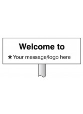 Welcome to (Your Message) Verge Sign with 800mm Post